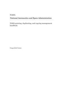 NASA Printing, Duplicating, and Copying Management Handbook