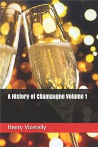 A History of Champagne Volume 1