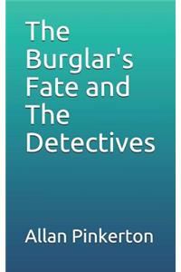 The Burglar's Fate and the Detectives