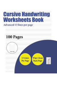 Cursive Handwriting Worksheets Book (Advanced 13 lines per page)