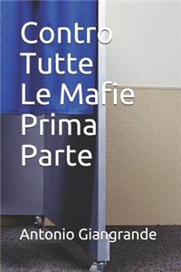 Contro Tutte Le Mafie Prima Parte