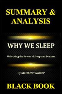 Summary & Analysis: Why We Sleep by Matthew Walker: Unlocking the Power of Sleep and Dreams