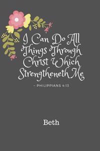 Beth I Can Do All Things Through Christ Which Strengtheneth Me Philippians 4