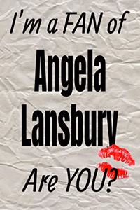 I'm a Fan of Angela Lansbury Are You? Creative Writing Lined Journal