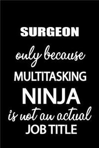 Surgeon Only Because Multitasking Ninja Is Not an Actual Job Title