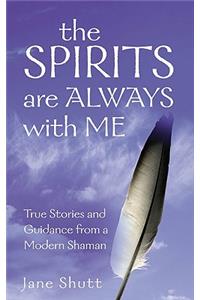 The Spirits Are Always With Me