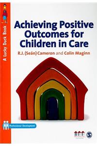 Achieving Positive Outcomes for Children in Care
