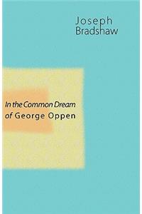 In the Common Dream of George Oppen