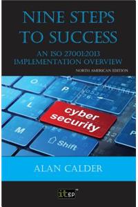 Nine Steps to Success: An ISO 27001 Implementation Overview