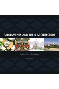 Parliaments and Their Architecture: Design, Art, Technology