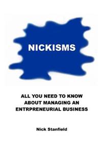 Nickisms: All You Need To Know About Managing An Entrepreneurial Business