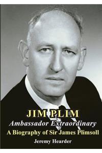 JIM PLIM Ambassador Extraordinary