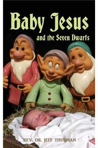 Baby Jesus and the Seven Dwarfs