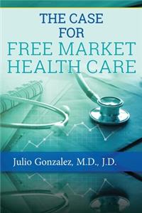 Case for Free Market Healthcare