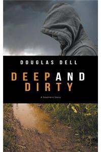 Deep and Dirty
