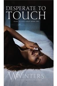 Desperate to Touch