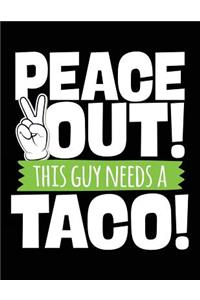 Peace Out! This Guy Needs A Taco!