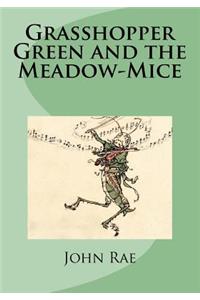 Grasshopper Green and the Meadow-Mice