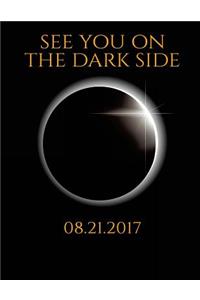 See You On The Dark Side 08 21 2017