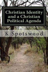 Christian Identity and a Christian Political Agenda