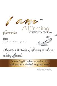Will.Iam Affirmation: My Priority Journal