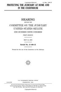 Protecting the Judiciary at Home and in the Courthouse