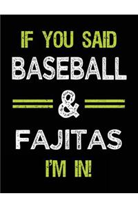 If You Said Baseball & Fajitas I'm in