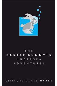 The Easter Bunny's Undersea Adventure! (Special Edition)