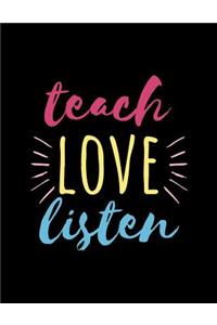 Teach Love Listen