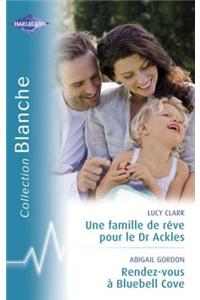 Une Famille de Reve Pour Le Dr Ackles - Rendez-Vous a Bluebel Cove (Harlequin Blanche)