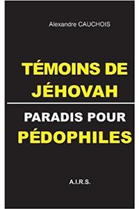Temoins de Jehovah, Paradis Pour Pedophiles