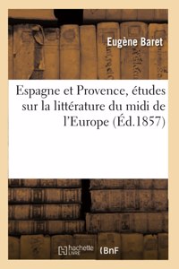 Espagne Et Provence, Études Sur La Littérature Du MIDI de l'Europe