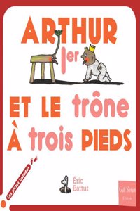 Arthur 1er Et Le Trne Trois Pieds