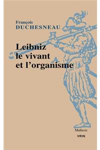 Leibniz, Le Vivant Et l'Organisme