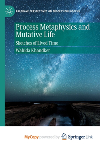 Process Metaphysics and Mutative Life