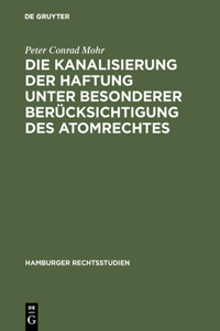 Kanalisierung der Haftung unter besonderer Berücksichtigung des Atomrechtes