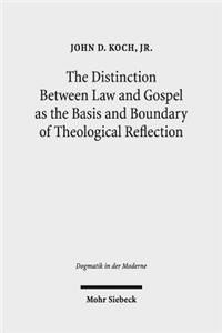 The Distinction Between Law and Gospel as the Basis and Boundary of Theological Reflection