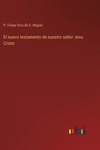 nuevo testamento de nuestro señor Jesu Cristo