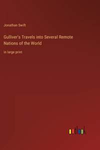 Gulliver's Travels into Several Remote Nations of the World