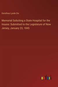 Memorial Soliciting a State Hospital for the Insane