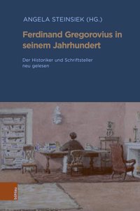 Ferdinand Gregorovius in Seinem Jahrhundert
