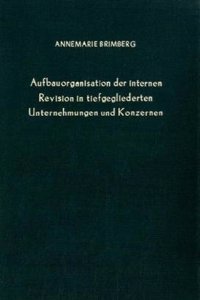 Aufbauorganisation Der Internen Revision in Tiefgegliederten Unternehmungen Und Konzernen