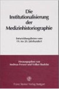 Die Institutionalisierung Der Medizinhistoriographie