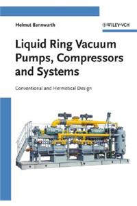 Liquid Ring Vacuum Pumps, Compressors and Systems