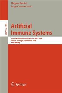 Artificial Immune Systems: 5th International Conference, ICARIS 2006, Oeiras, Portugal, September 4-6, 2006, Proceedings