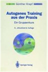 Autogenes Training Aus Der Praxis: Ein Gruppenkurs