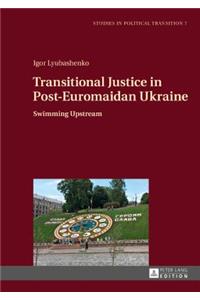 Transitional Justice in Post-Euromaidan Ukraine