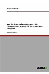 Von der Trommel zum Internet - Die Bedeutung des Internet für die orale Kultur Namibias