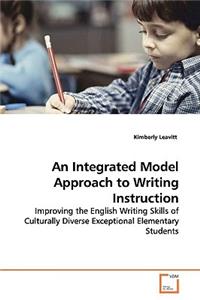 Integrated Model Approach to Writing Instruction