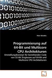Programmierung auf 64-Bit und Multicore CPU Architekturen